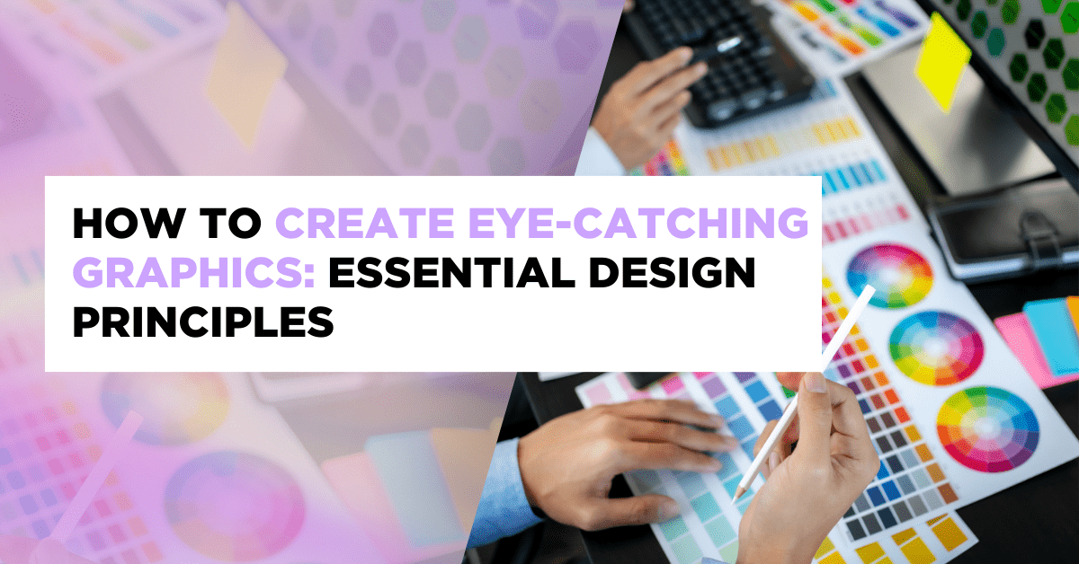 How To Create Eye Catching Graphics Essential Design Principles Pilotcow