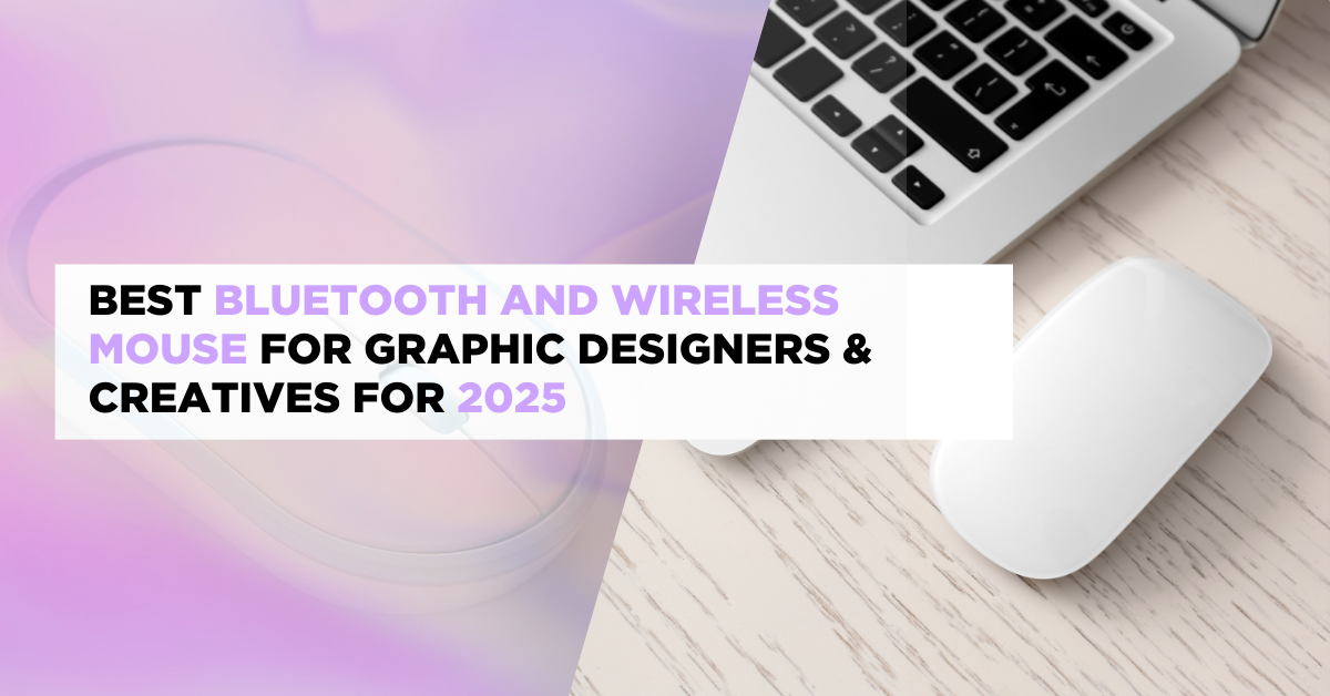 Best Bluetooth and Wireless Mouse For Graphic Designers & Creatives for 2025