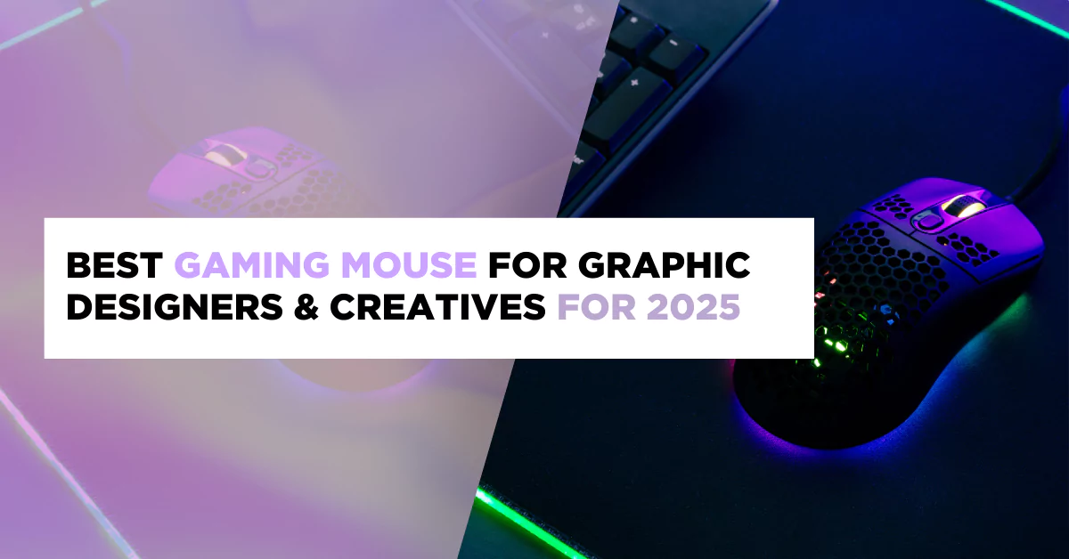 Best Gaming Mouse For Graphic Designers & Creatives for 2025